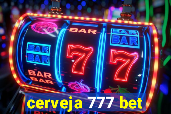 cerveja 777 bet